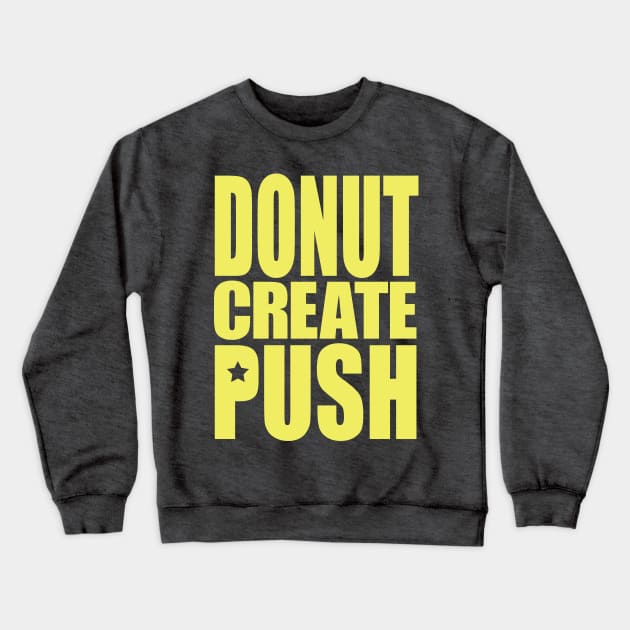 Donut Create Push Crewneck Sweatshirt by bobbuel